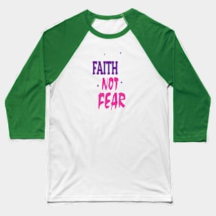 Girl Faith Not Fear Baseball T-Shirt